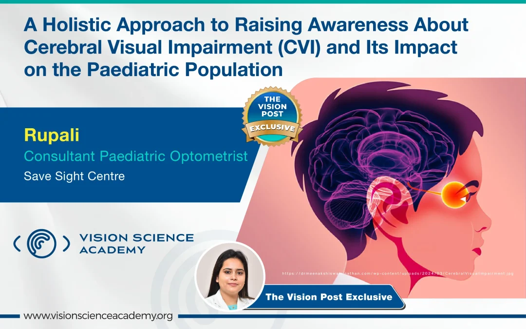 A Holistic Approach to Raising Awareness About Cerebral Visual Impairment (CVI) and Its Impact on the Paediatric Population