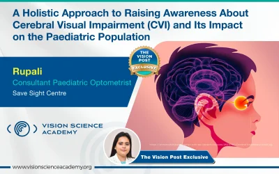 A Holistic Approach to Raising Awareness About Cerebral Visual Impairment (CVI) and Its Impact on the Paediatric Population