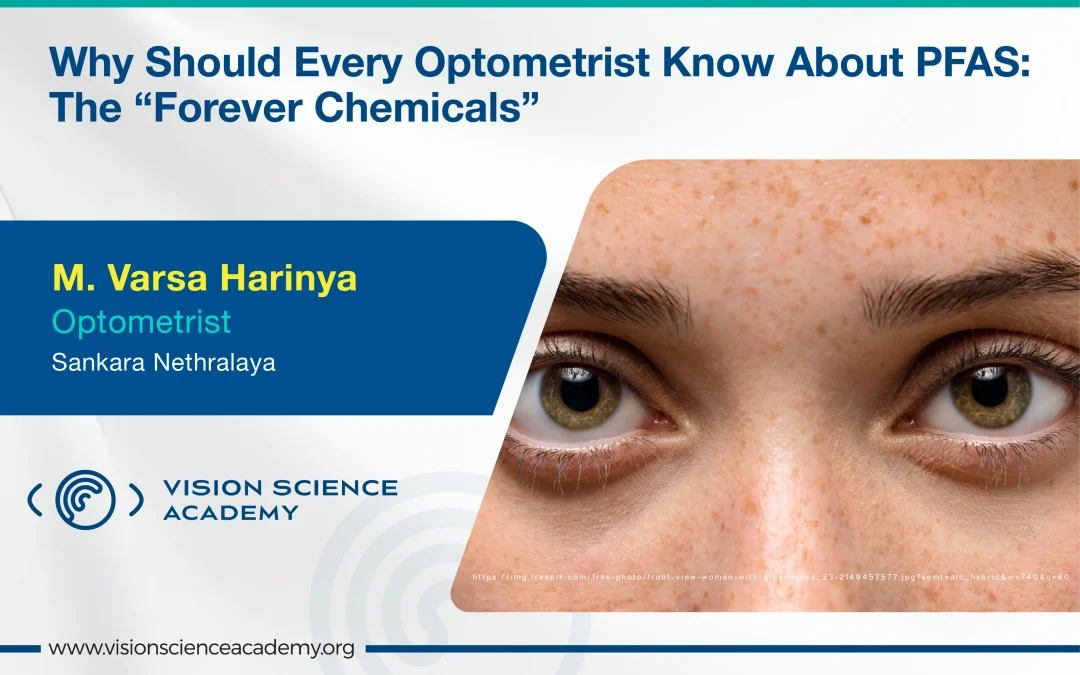 Why Should Every Optometrist Know About PFAS: The “Forever Chemicals”