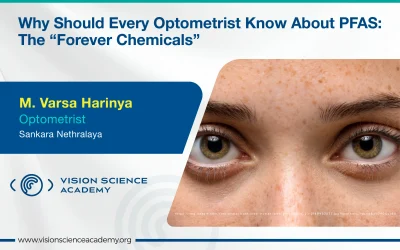 Why Should Every Optometrist Know About PFAS: The “Forever Chemicals”