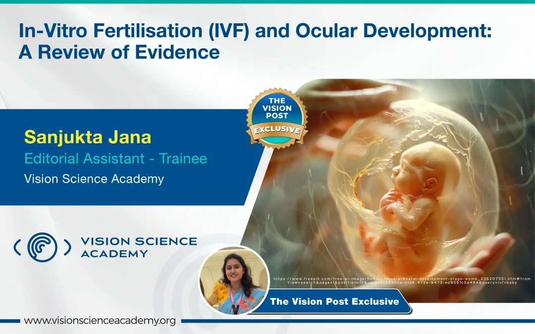 In-Vitro Fertilisation (IVF) and Ocular Development: A Review of Evidence