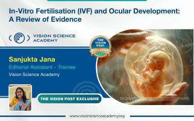 In-Vitro Fertilisation (IVF) and Ocular Development: A Review of Evidence
