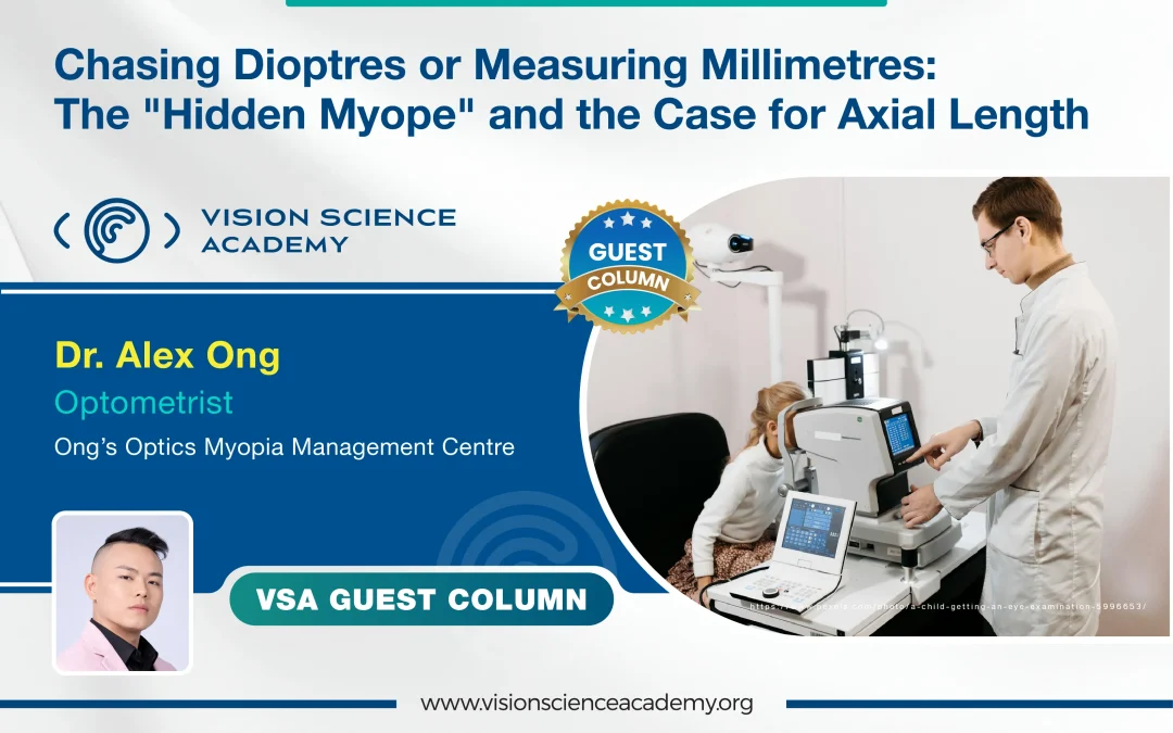 Chasing Dioptres or Measuring Millimetres: The “Hidden Myope” and the Case for Axial Length