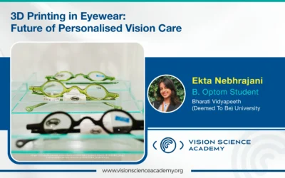 3D Printing in Eyewear: Future of Personalised Vision Care