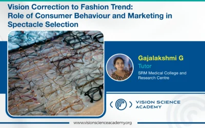 Vision Correction to Fashion Trend: Role of Consumer Behaviour and Marketing in Spectacle Selection