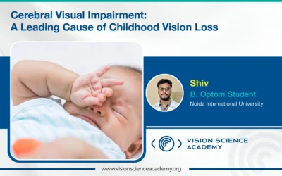Cerebral Visual Impairment: A Leading Cause of Childhood Vision Loss