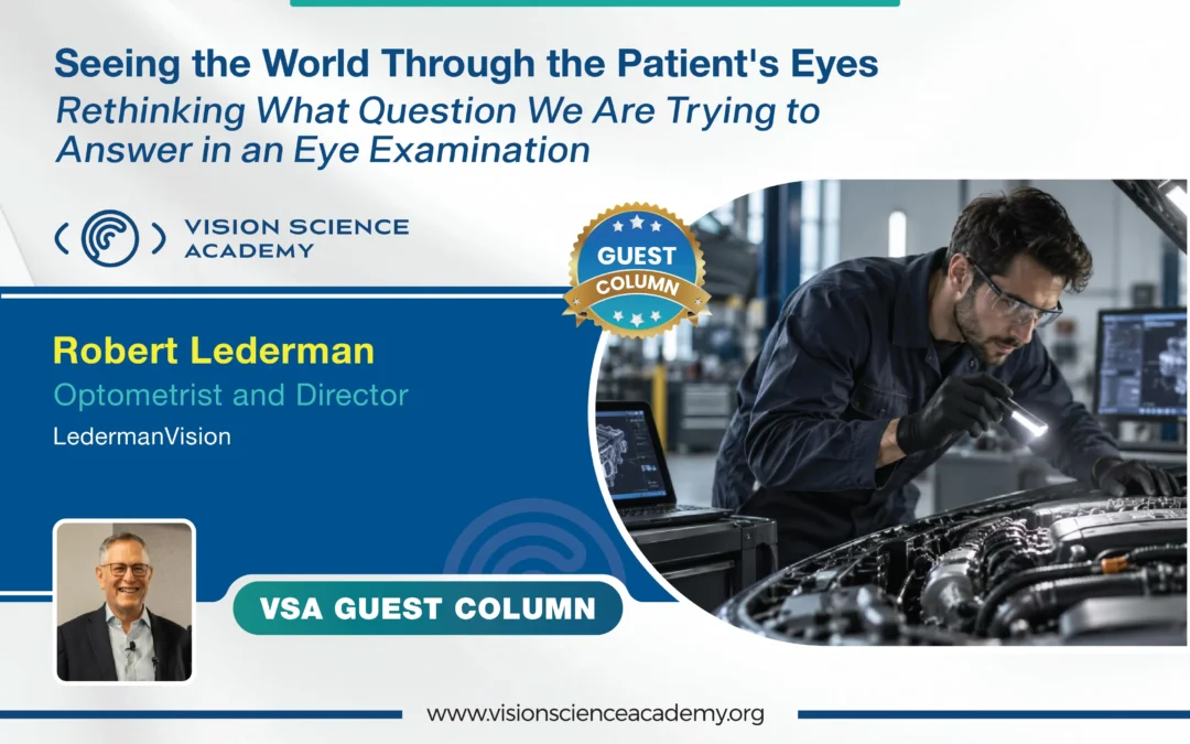 Seeing the World Through the Patient’s Eyes: Rethinking What Question We Are Trying to Answer in an Eye Examination