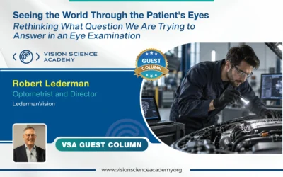 Seeing the World Through the Patient’s Eyes: Rethinking What Question We Are Trying to Answer in an Eye Examination